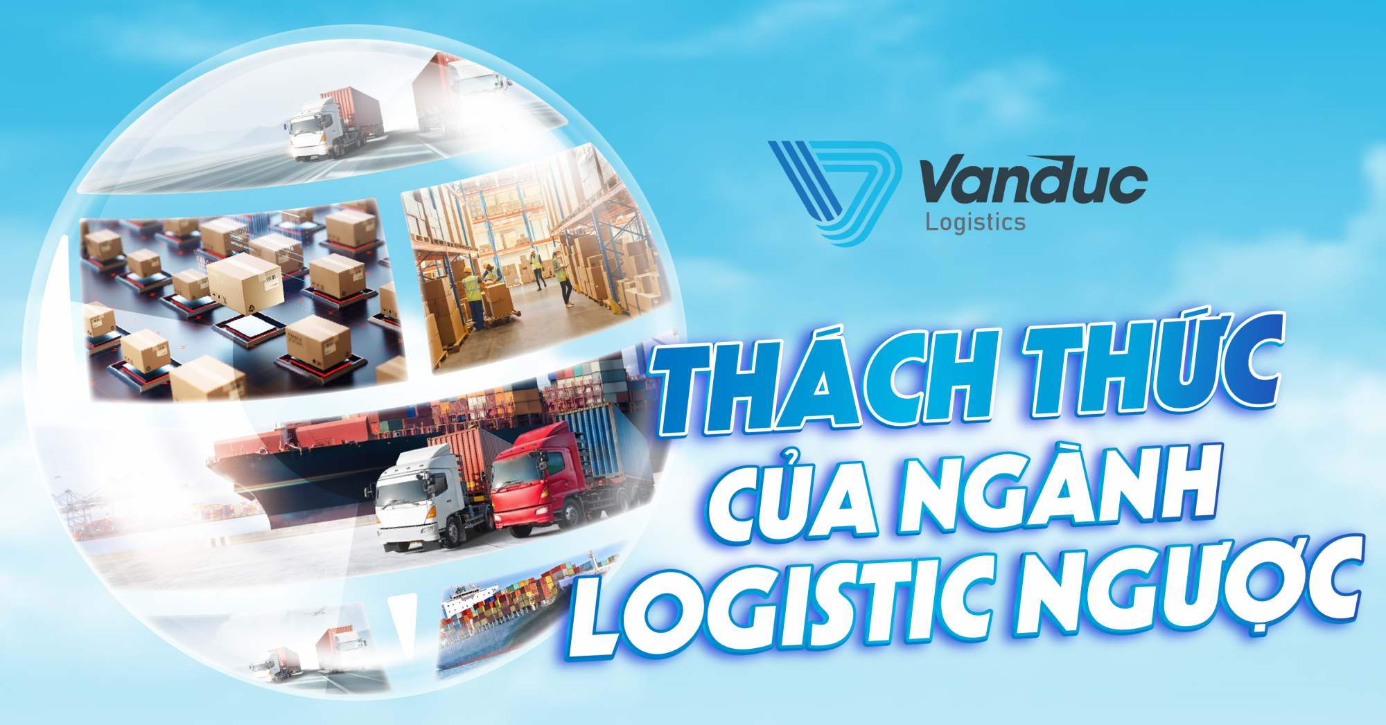 THÁCH THỨC CỦA NGÀNH LOGISTICS NGƯỢC