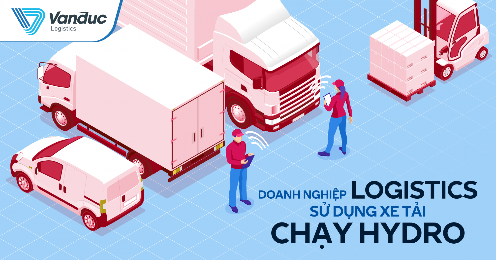  DOANH NGHIỆP LOGISTICS SỬ DỤNG XE TẢI CHẠY HYDRO